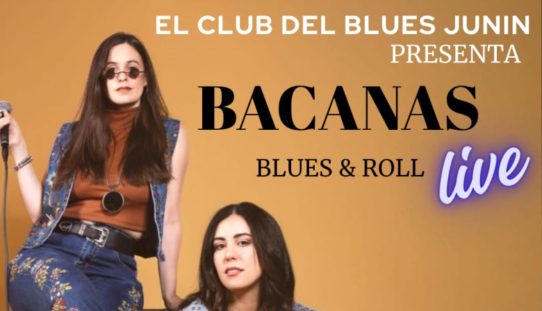El Club del Blues Junín presenta una nueva noche a puro blues & rock con Bacanas